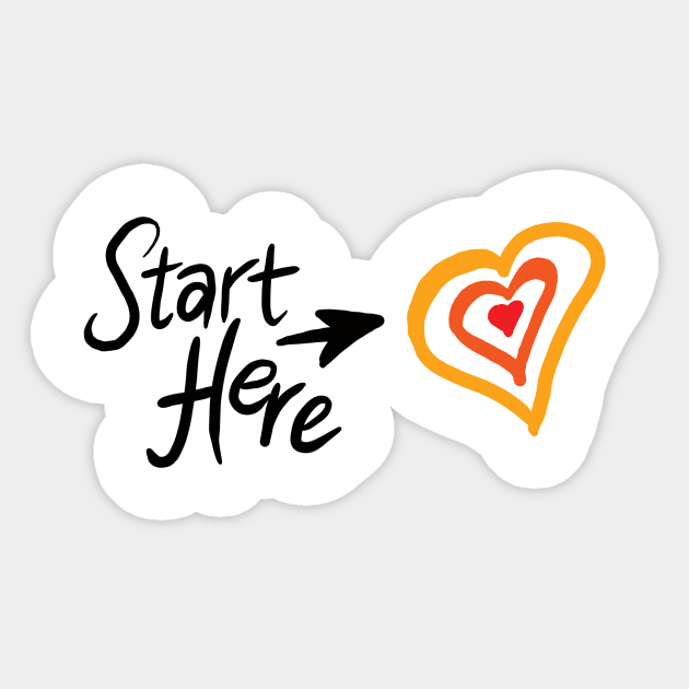 Start here with your heart Sticker by lostcreative